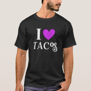 I Love Tacos Foodie Taco     1 T-Shirt