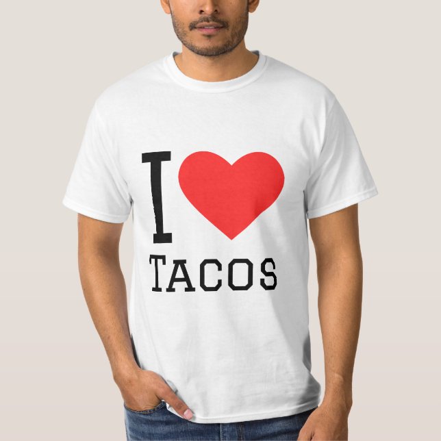 I love tacos T-Shirt (Front)