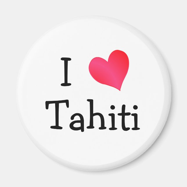 I Love Tahiti Magnet (Front)
