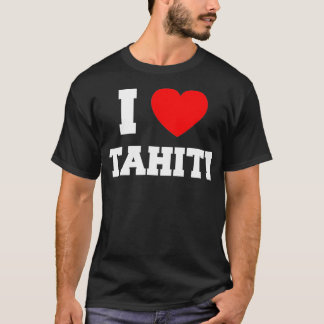 I Love Tahiti  T-Shirt