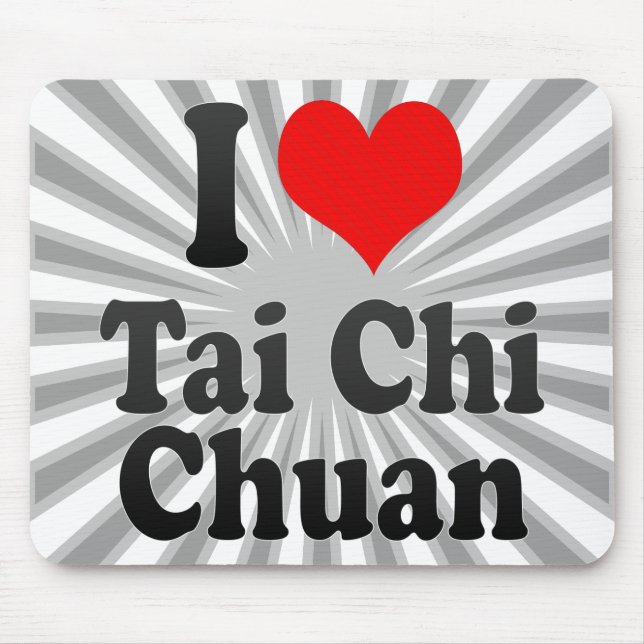 I love Tai Chi Chuan Mouse Pad (Front)