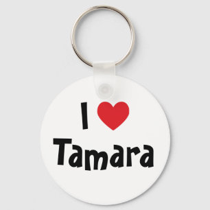 I Love Tamara Keychain
