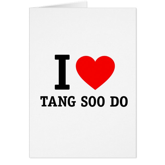 I Love Tang Soo Do (Front)