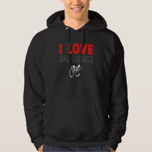 I Love Tap Dance Tap Dancer Hoodie