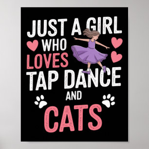 I Love Tap Dancing And Cats Gifts Tap Dancer Lover Poster