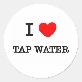 I Love TAP WATER ( food ) Classic Round Sticker