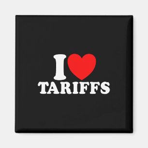 I Love Tariffs Red Heart Funny Trump Tariff Magnet