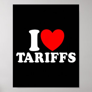 I Love Tariffs Red Heart Funny Trump Tariff Poster