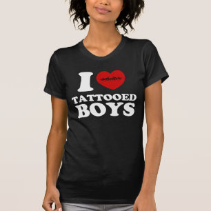 i love tattooed boys T-Shirt