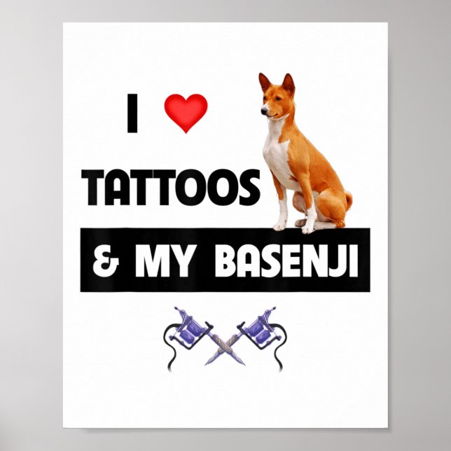 I Love Tattoos And My Basenji Dog Tattooed Mum Dad Poster (Front)