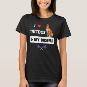 I Love Tattoos and My Basenji Dog Tattooed Mum Dad T-Shirt