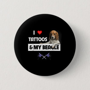 I Love Tattoos And My Beagle Dog Tattooed Mum Dad 6 Cm Round Badge
