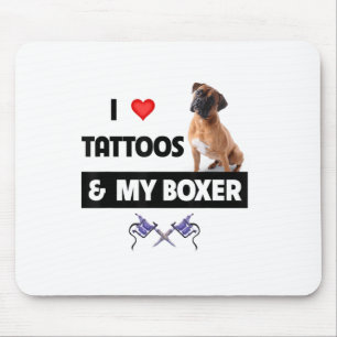 I Love Tattoos And My Boxer Bulldog Tattooed Dog M Mouse Pad