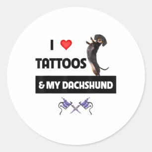 I Love Tattoos And My Dachshund Dog Tattooed Dotso Classic Round Sticker