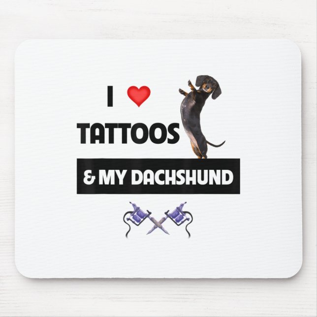 I Love Tattoos And My Dachshund Dog Tattooed Dotso Mouse Pad (Front)