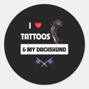 I Love Tattoos And My Dachshund Dog Tattooed Mum D Classic Round Sticker