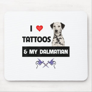 I Love Tattoos And My Dalmatian Dog Tattooed Mum D Mouse Pad
