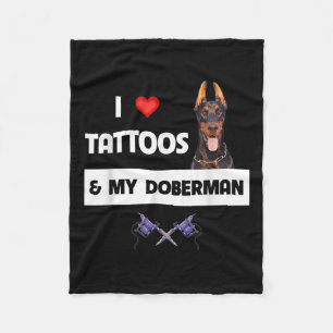 I Love Tattoos And My Doberman Pinscher Dog Tattoo Fleece Blanket