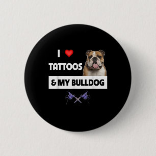 I Love Tattoos And My English Bulldog Dog Tattooed 6 Cm Round Badge