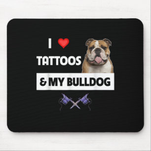 I Love Tattoos And My English Bulldog Dog Tattooed Mouse Pad