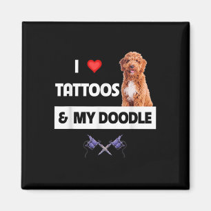 I Love Tattoos And My Golden Doodle Dog Tattooed M Magnet