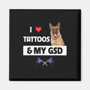 I Love Tattoos And My Gsd German Shepherd Dog Body Magnet
