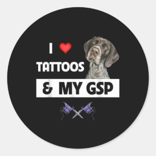 I Love Tattoos And My Gsp German Shorthaired Point Classic Round Sticker
