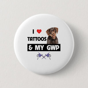 I Love Tattoos And My Gwp German Wirehaired Pointe 6 Cm Round Badge