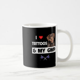 I Love Tattoos And My Gwp German Wirehaired Pointe Coffee Mug
