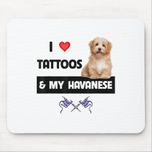 I Love Tattoos And My Havanese Dog Mum Dad Havapoo Mouse Pad