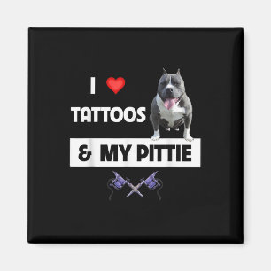 I Love Tattoos And My Pittie Dog Pitbull Mum Dad B Magnet