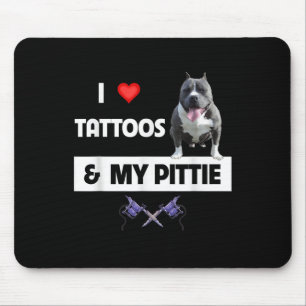 I Love Tattoos And My Pittie Dog Pitbull Mum Dad B Mouse Pad