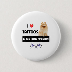 I Love Tattoos And My Pomeranian Dog Mum Dad Body 6 Cm Round Badge