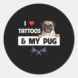 I Love Tattoos And My Pug Dog Mum Dad Body Art Ink Classic Round Sticker