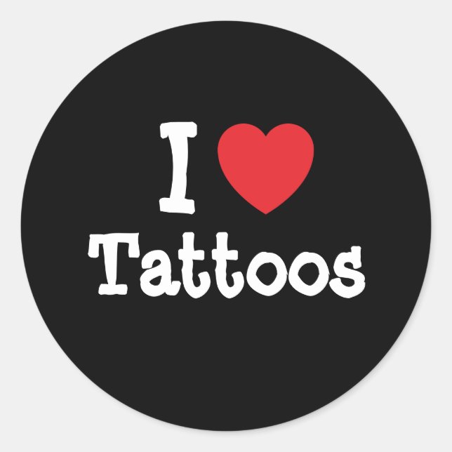 I love Tattoos heart custom personalised Classic Round Sticker (Front)