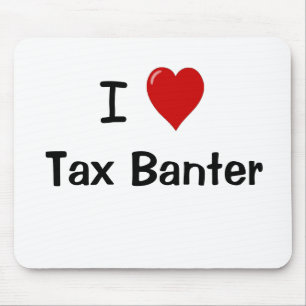 I Love Tax Banter Funny Tax Accountant Quote Mouse Pad