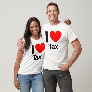 i love tax T-Shirt