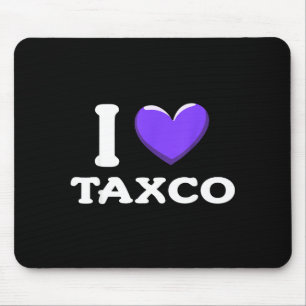 I Love Taxco Mexico Mouse Pad