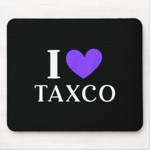 I love taxco mexico vacation mouse pad