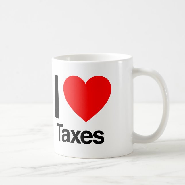 i love taxes coffee mug (Right)