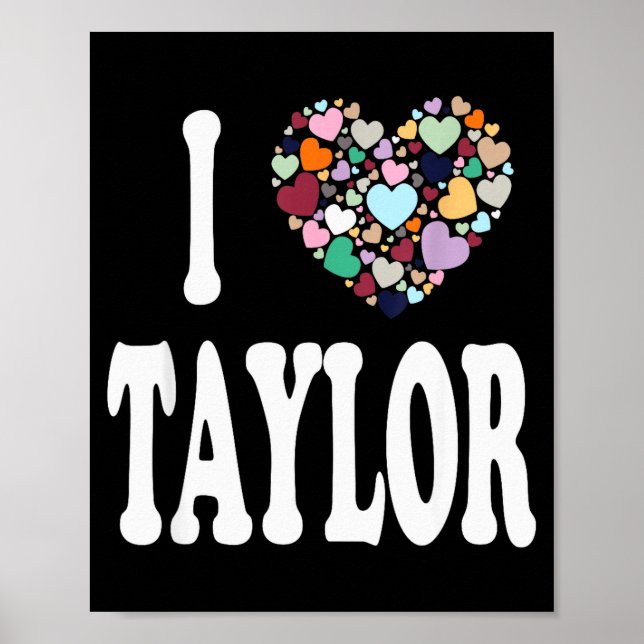 I Love Taylor First Name Taylor  Poster (Front)