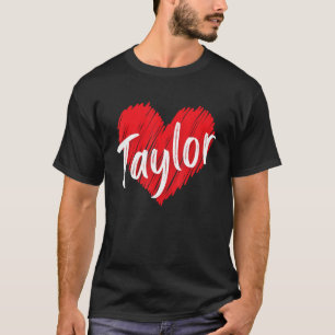 I Love Taylor Heart Personalised Name Taylor T-Shirt
