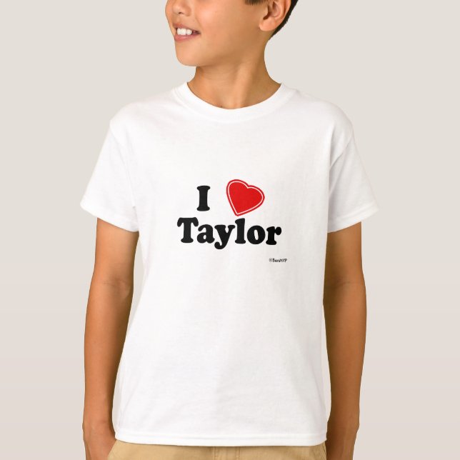 I Love Taylor T-Shirt (Front)