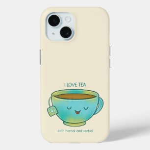 I Love Tea Both Herbal and Verbal Funny Tea Lover iPhone 15 Case