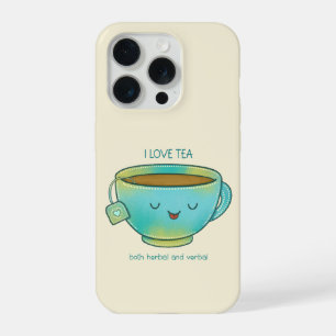 I Love Tea Both Herbal and Verbal Funny Tea Lover iPhone 15 Pro Case