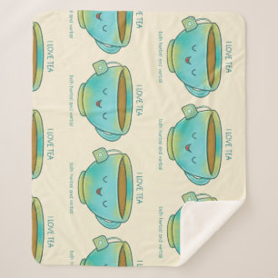 I Love Tea Both Herbal and Verbal Funny Tea Lover Sherpa Blanket