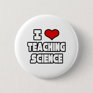 I Love Teaching Science 6 Cm Round Badge