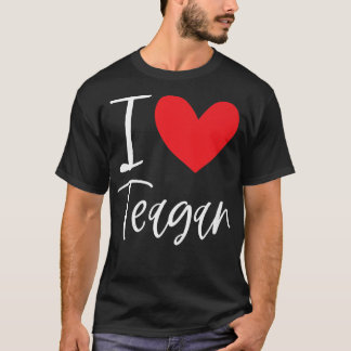 I Love Teagan Name Personalised Girl Woman Bff Fri T-Shirt