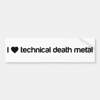 I love technical death metal bumper sticker