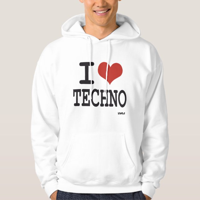 I love techno hoodie (Front)